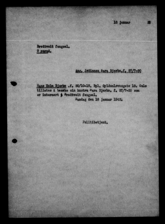 I januar 1943 fikk Hans Bjerke lov til å besøke sin kone på Bredtveit.